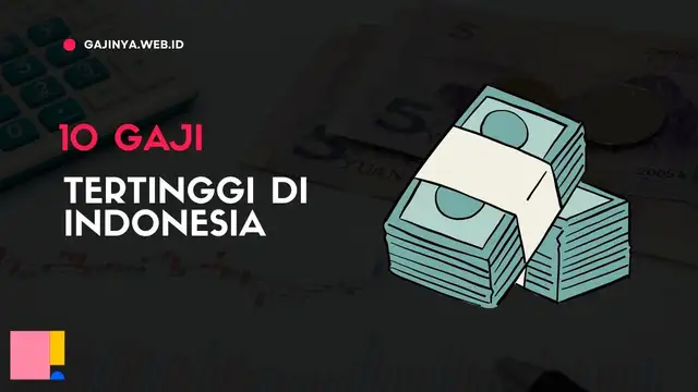 10 Gaji Tertinggi di Indonesia