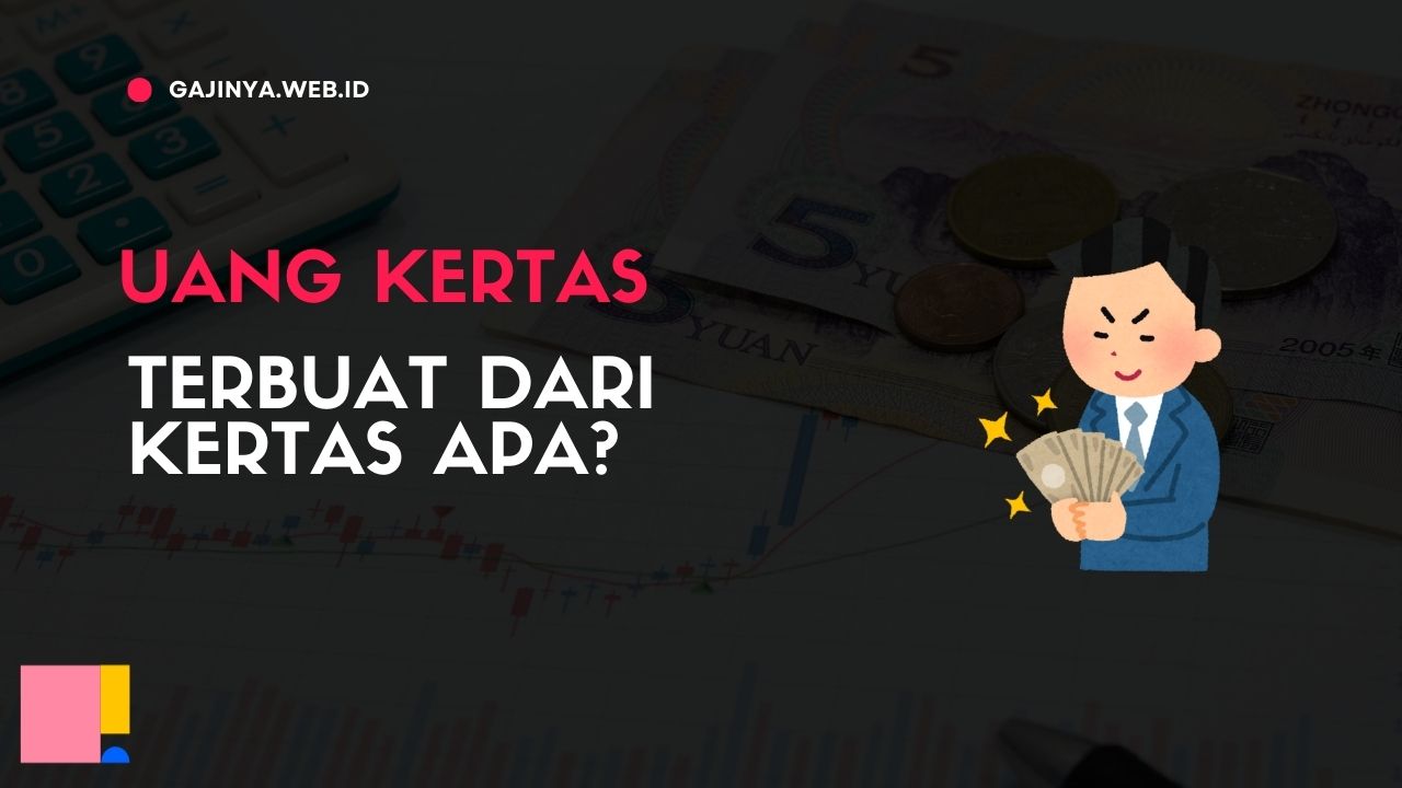 Uang Kertas Terbuat dari Kertas Apa?