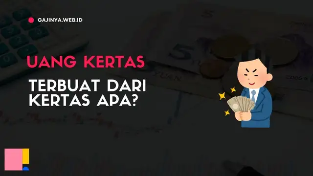 Uang Kertas Terbuat dari Kertas Apa?