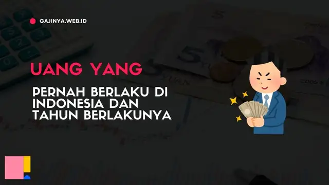 Uang yang Pernah Berlaku di Indonesia dan Tahun Berlakunya