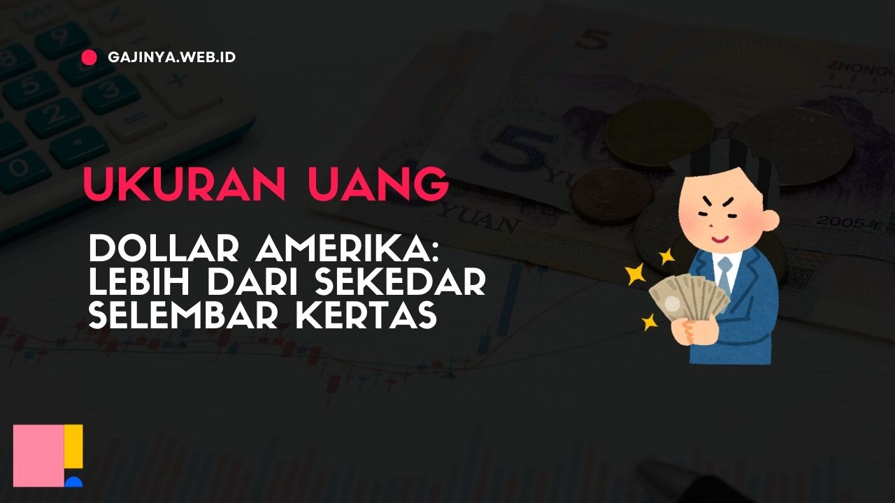 Ukuran Uang Dollar Amerika Lebih dari Sekedar Selembar Kertas