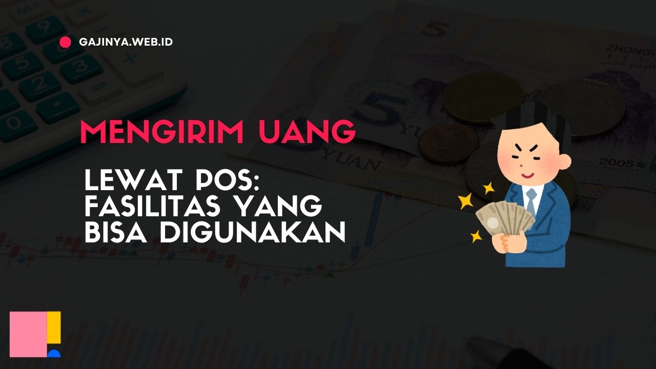 Mengirim Uang Lewat Pos Fasilitas yang Bisa Digunakan